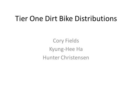 Tier One Dirt Bike Distributions Cory Fields Kyung-Hee Ha Hunter Christensen.