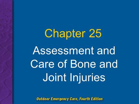 Assessment and Care of Bone and Joint Injuries