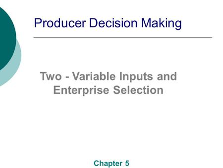Producer Decision Making
