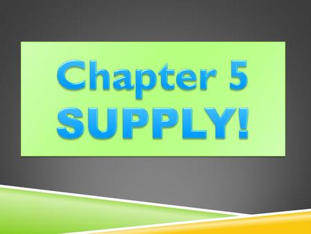 Chapter 5 SUPPLY!.