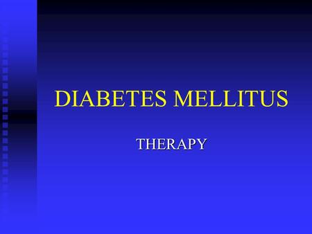 DIABETES MELLITUS THERAPY. Nutrition Therapy  Weight loss frequently is a primary goal of nutrition therapy because 80% to 90% of people with type II.