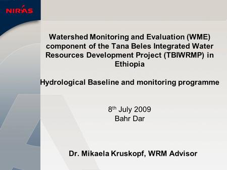 Watershed Monitoring and Evaluation (WME) component of the Tana Beles Integrated Water Resources Development Project (TBIWRMP) in Ethiopia Hydrological.