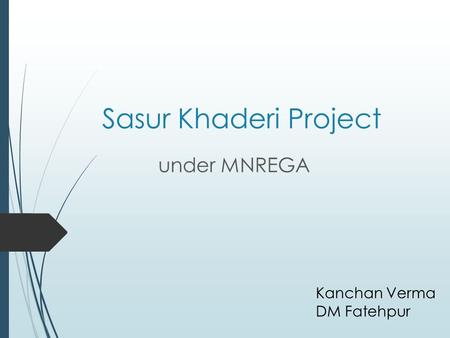 Sasur Khaderi Project under MNREGA Kanchan Verma DM Fatehpur.