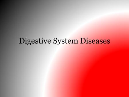 Digestive System Diseases. Appendicitis an irritation, inflammation and infection of the appendix (a narrow, hollow tube that branches off the large intestine)