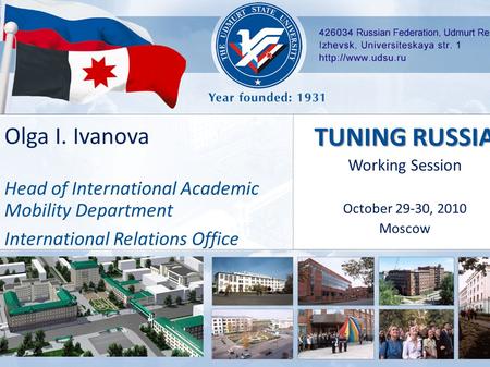  UdSU Tempus Projects TUNING RUSSIA Working Session October 29-30, 2010 Moscow Olga I. Ivanova Head of International Academic Mobility Department International.