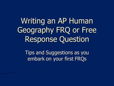 Writing an AP Human Geography FRQ or Free Response Question