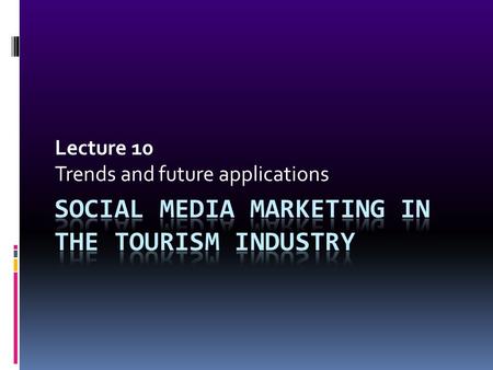 Lecture 10 Trends and future applications. Breaking Down Social Media  Media:  the means of communication, as radio and television, newspapers, and.