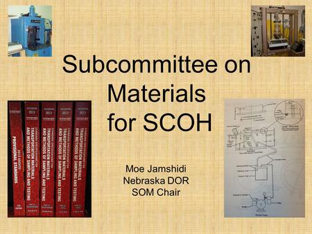 Moe Jamshidi Nebraska DOR SOM Chair Subcommittee on Materials for SCOH.