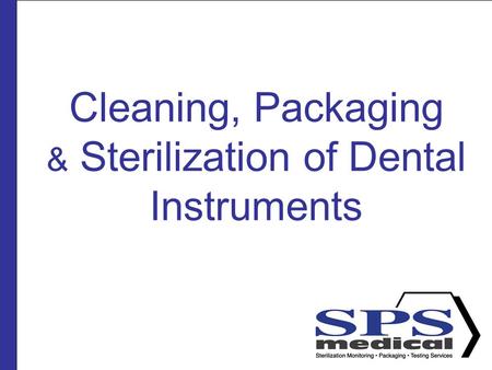 Cleaning, Packaging & Sterilization of Dental Instruments
