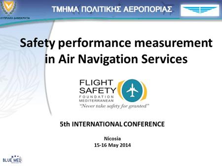5th INTERNATIONAL CONFERENCE Nicosia 15-16 May 2014 Safety performance measurement in Air Navigation Services.