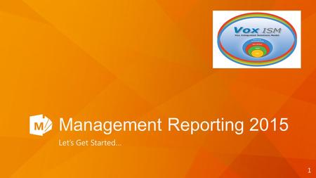 Management Reporting 2015 Let’s Get Started… M 1.