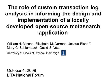 The role of custom transaction log analysis in informing the design and implementation of a locally developed open source metasearch application William.