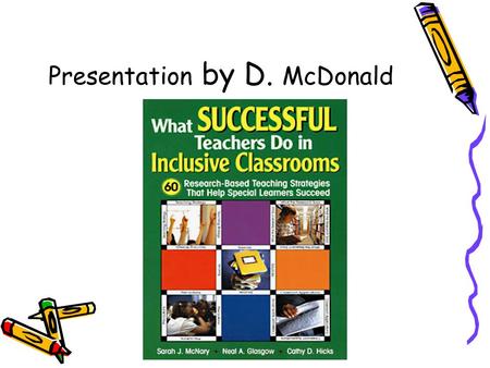Presentation by D. McDonald. A Dose of Magic This resource for general education teachers describes 60 strategies for helping learners with special needs.