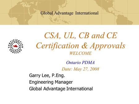 Garry Lee, P.Eng. Engineering Manager Global Advantage International