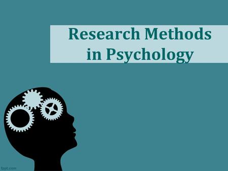 Research Methods in Psychology. Do Now Which contemporary perspective of psychology do you most identify with? Why?