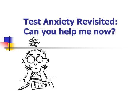 Test Anxiety Revisited: Can you help me now?. Fauquier County Public Schools Mary K. Wills Division Director of Testing Deb Anderson Testing Program Specialist.