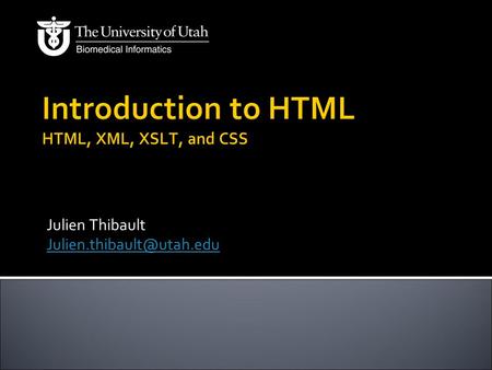 Julien Thibault  HTML is the basic building-blocks of webpages  It is not a language!! (despite its name)  Structure text/media.
