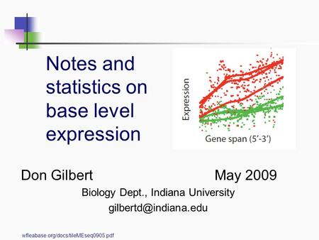 Wfleabase.org/docs/tileMEseq0905.pdf Notes and statistics on base level expression May 2009Don Gilbert Biology Dept., Indiana University