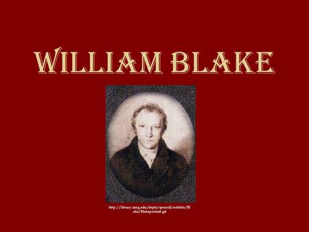 William Blake  ake/Blakeportrait.gif.