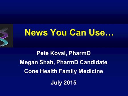Megan Shah, PharmD Candidate Cone Health Family Medicine
