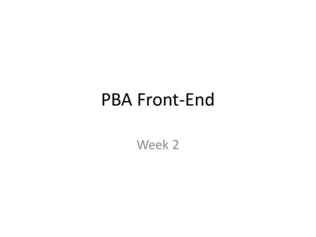 PBA Front-End Week 2. Web Development Organisation In place: – Website purpose – Website goals – Target audience Can we start designing now…? Almost,