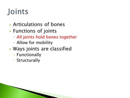 Joints Articulations of bones Functions of joints