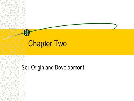 Soil Origin and Development