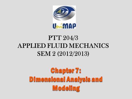 PTT 204/3 APPLIED FLUID MECHANICS SEM 2 (2012/2013)