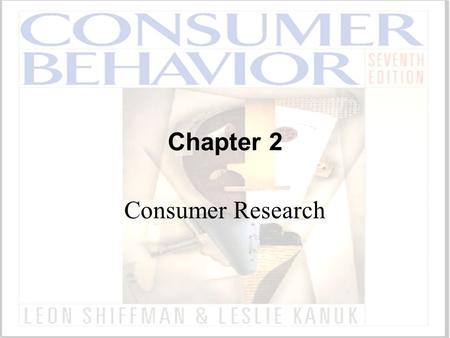 Chapter 2 Consumer Research. ©2000 Prentice Hall Consumer Research Paradigms Quantitative Research Qualitative Research.