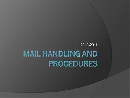 2010-2011. Outgoing Mail  Outgoing campus mail should be bundled and prepared to be given to a Mailing Services employee by 9:00 a.m. Monday through.