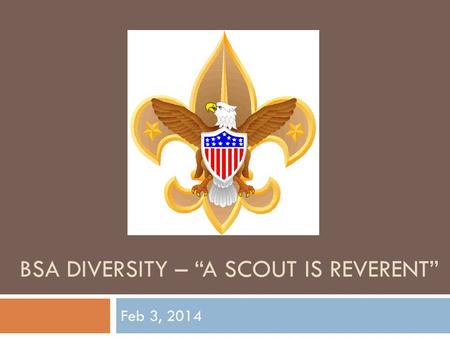 BSA DIVERSITY – “A Scout is reverent”