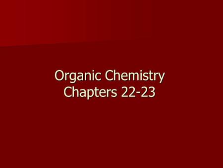 Organic Chemistry Chapters 22-23. Straight Chain Alkanes An alkane is a saturated hydrocarbond An alkane is a saturated hydrocarbond –i.e. it has no double.