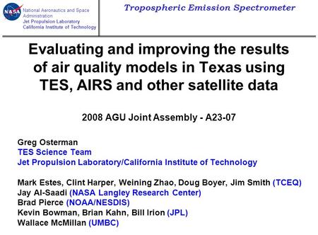 National Aeronautics and Space Administration Jet Propulsion Laboratory California Institute of Technology Tropospheric Emission Spectrometer Evaluating.