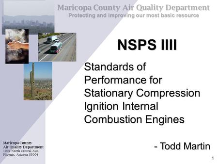 Maricopa County Air Quality Department 1001 North Central Ave. Phoenix, Arizona 85004 Maricopa County Air Quality Department Protecting and improving our.