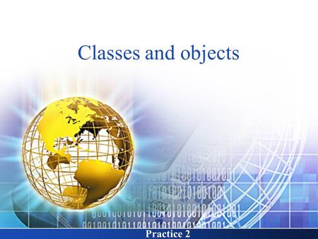 Classes and objects Practice 2. Basic terms  Classifier is an element of the model, which specifies some general features for a set of objects. Features.