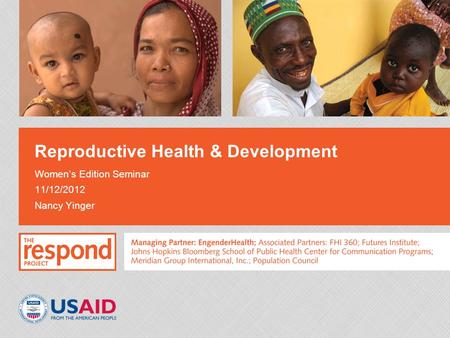 Reproductive Health & Development Women’s Edition Seminar 11/12/2012 Nancy Yinger.