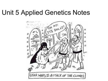 Unit 5 Applied Genetics Notes