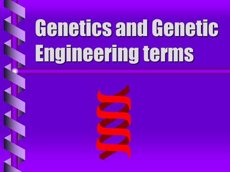 Genetics and Genetic Engineering terms clones b organisms or cells of nearly identical genetic makeup derived from a single source.