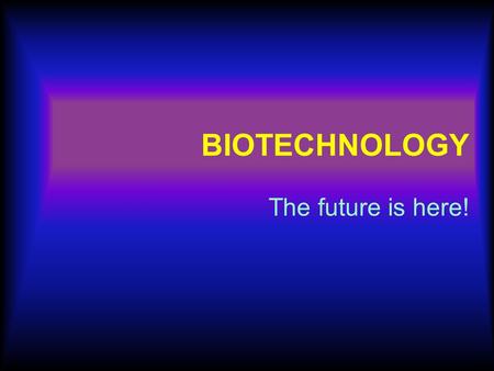 BIOTECHNOLOGY The future is here!. MUTATIONS Mutation - changes in the DNA sequence that affect genetic information Types of mutations: Gene mutations.