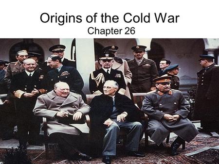 Origins of the Cold War Chapter 26. 1945- A Critical Year FDR never understood how mad the Russians were at the United States for getting involved in.