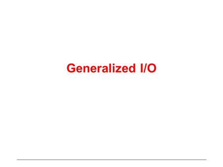 Generalized I/O. Mystery of stars I/O statements took the form read *, x, y,z print *, a,b,c Such I/O is said to be List-directed or in free format user.