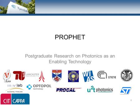 PROPHET Postgraduate Research on Photonics as an Enabling Technology 0.