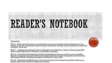 Reader’s Notebook Objectives: