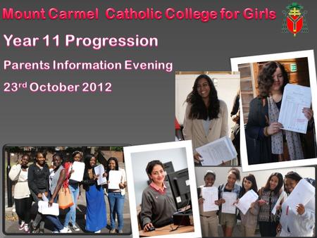  How to ensure your daughter progresses to the next level  What your daughter can do when she leaves Mount Carmel  What types of qualifications/courses.