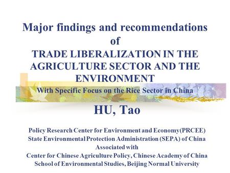 Major findings and recommendations of TRADE LIBERALIZATION IN THE AGRICULTURE SECTOR AND THE ENVIRONMENT With Specific Focus on the Rice Sector in China.
