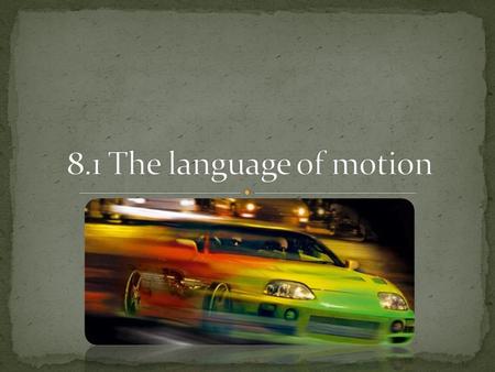8.1 The language of motion.