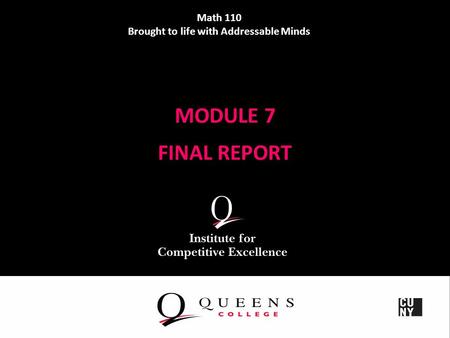 MODULE 7 FINAL REPORT Math 110 Brought to life with Addressable Minds.
