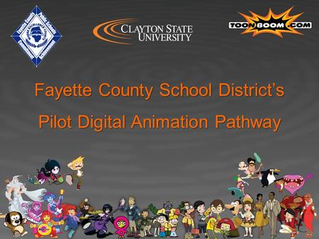Fayette County School District’s Pilot Digital Animation Pathway.