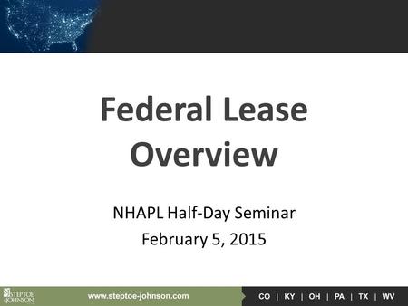 Federal Lease Overview NHAPL Half-Day Seminar February 5, 2015.