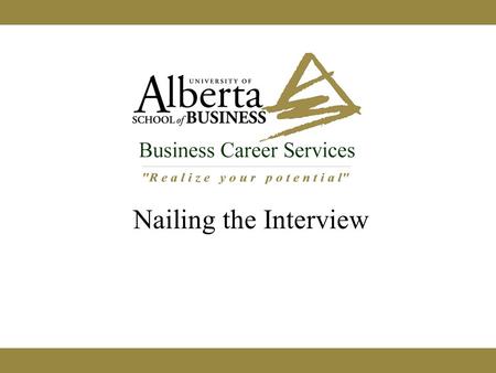 Nailing the Interview. Tutorial Outcomes How to prepare for an interview Understand the interview process Know how to tell a story – S-A-R Sell, Don’t.